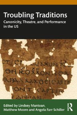 Troubling Traditions: Canonicity, Theatre, and Performance in the US cover photo.