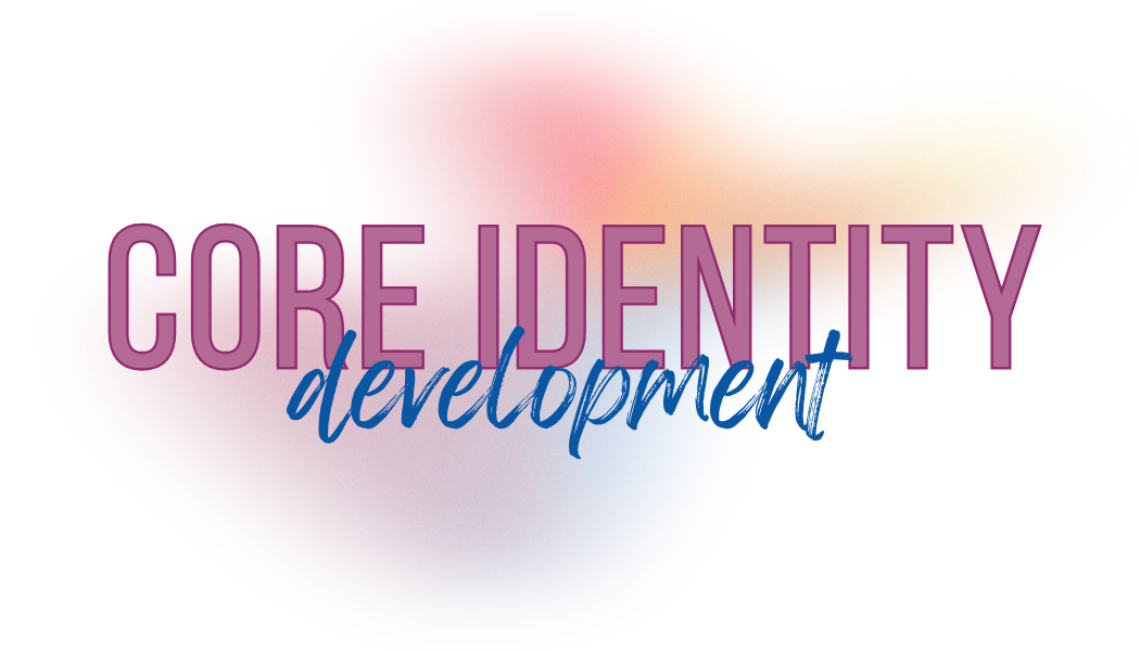 Core Identity Development