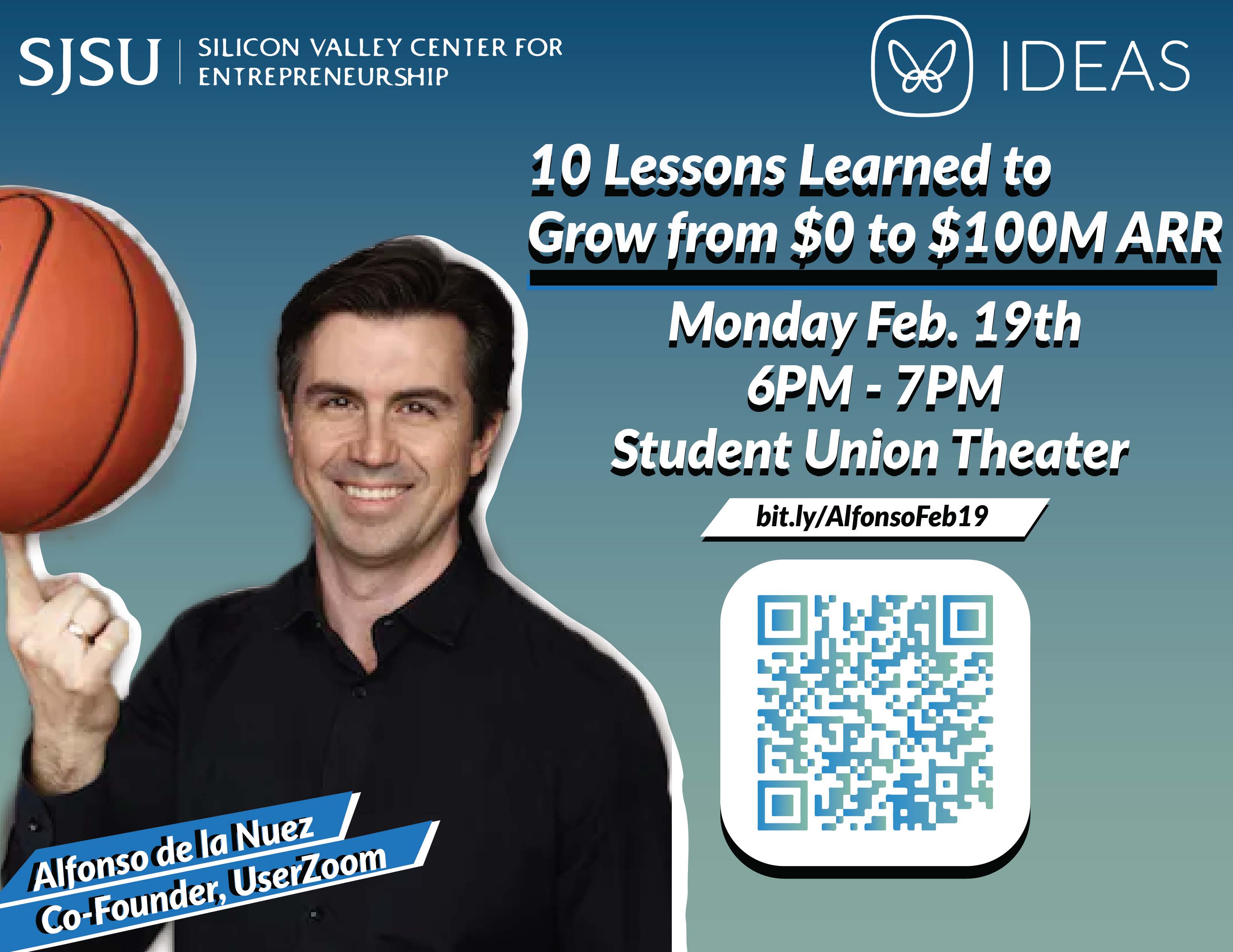 SVCE Speaker Alfonso de la Nuez Feb 19, 2024, 6-7pm; 10 Lessons Learned to Grow from $0 to $100M ARR