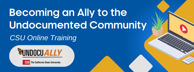 CSU Online Training on Becoming an Ally to the Undocumented Community