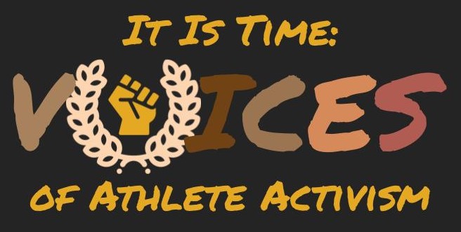 It is time: Voices of Athlete Activism.